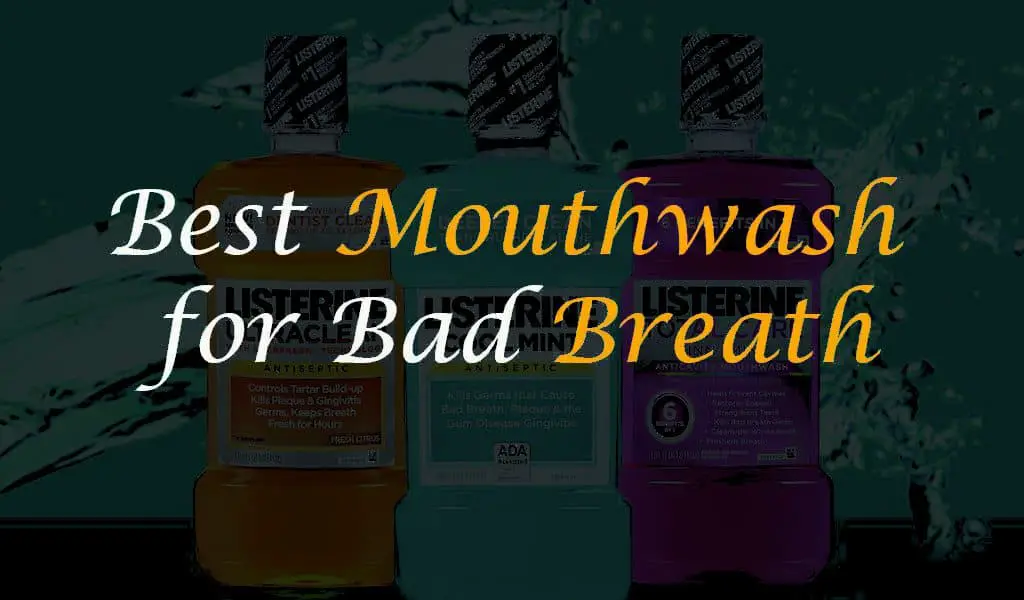 best mouthwash for bad breath 2020